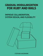 Gradual Modularization for Ruby and Rails - Stephan Hagemann